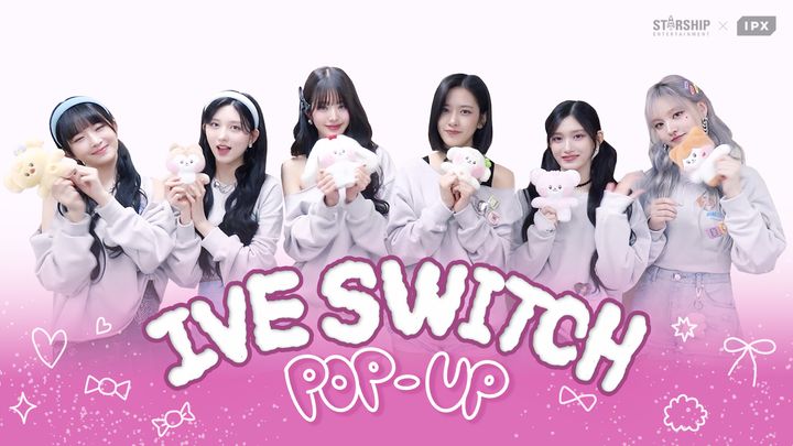 IPX, 라인프렌즈 강남점에 ‘IVE SWITCH’ 팝업 오픈